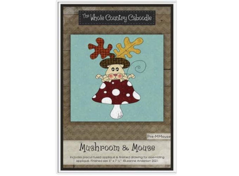 The Whole Country Caboodle / Mushroom & Mouse Precut Applique Pack Leann Anderson 2021