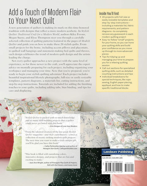 Stylish Quilter: Traditional Craft for a Modern World (Landauer) 20 Projects with Templates, Step-by-Step Instructions, and Tutorials