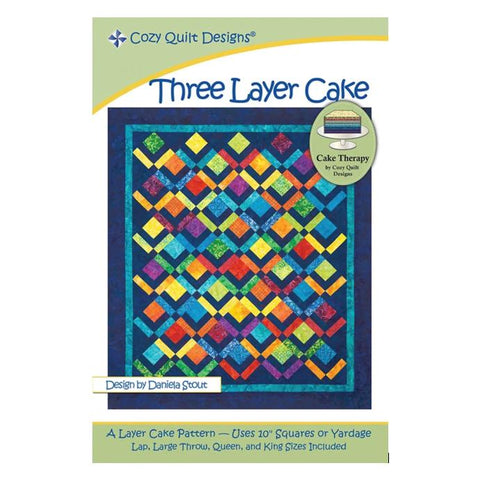 Three Layer Cake by Daniela Stout for Cozy Quilt Designs / Includes Instructions for Lap to King Size / Layer Cake Pattern