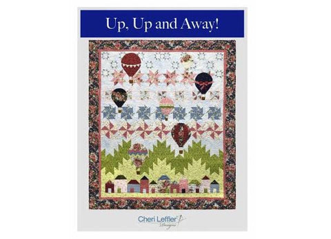Up, Up and Away! Piecing and Applique Quilt Pattern by Cheri Leffler Designs