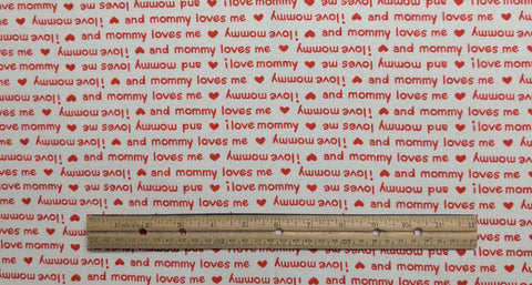 White Fabric / Red "I Love Mommy" and "Mommy Loves Me" Script Print - Selvage to Selvage Print